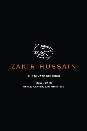 Zakir Hussain: The SFJazz Sessions