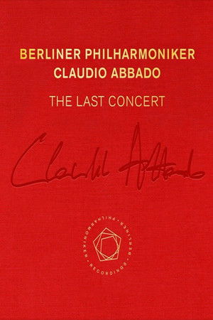 Claudio Abbado: The Last Concert