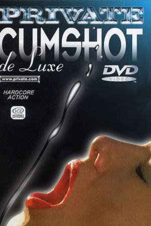 Cumshots De Luxe