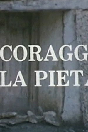 Il coraggio e la pietà