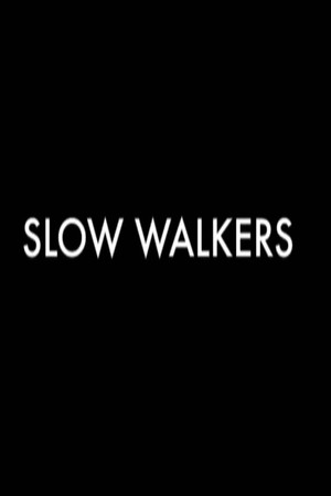Slow Walkers