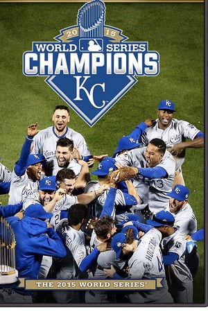 2015 Kansas City Royals: The Official World Series Film