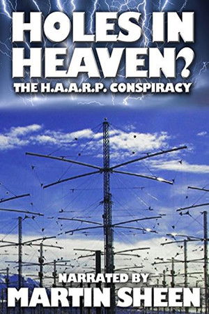 Holes in Heaven? H.A.A.R.P. & Advances In Tesla Technology