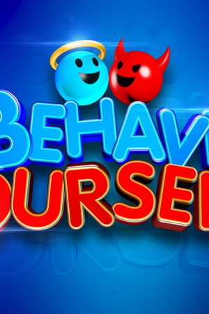 Behave Yourself!