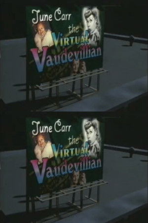 June Carr: The Virtual Vaudevillian