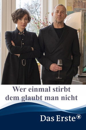 Wer einmal stirbt dem glaubt man nicht