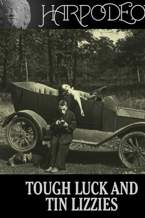 Tough Luck and Tin Lizzies