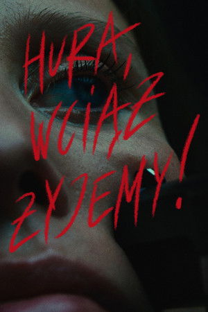 Hura, wciąż żyjemy!