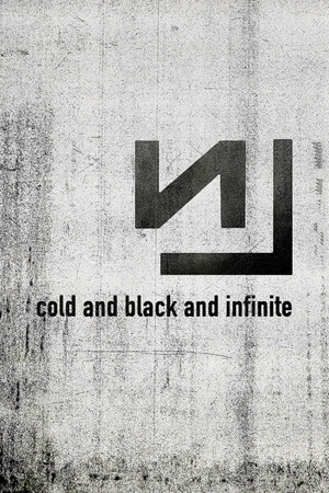 Nine Inch Nails: Live - Cold and Black and Infinite