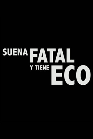 Suena fatal y tiene eco