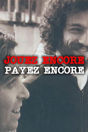 Jouez Encore, Payez Encore
