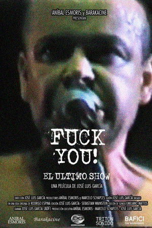 Fuck you! El último show