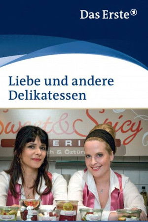 Liebe und andere Delikatessen
