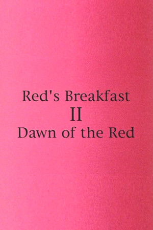 Red's Breakfast 2: Dawn Of The Red