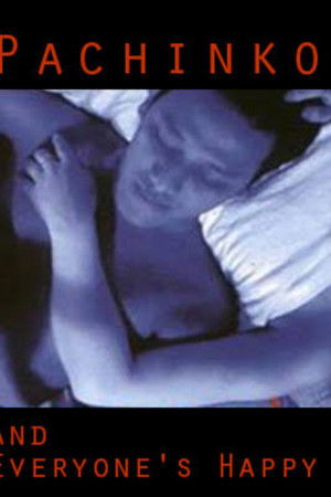 Pachinko & Everyone's Happy