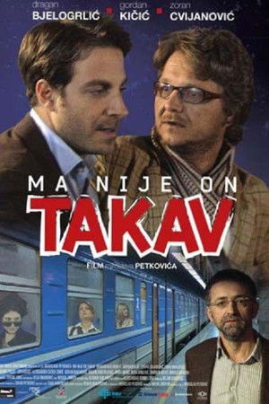 Ma nije on takav