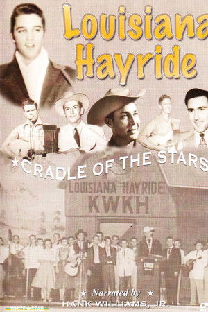 Louisiana Hayride: Cradle To The Stars