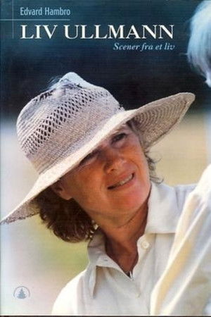 Liv Ullmann Scener Fra Et Liv