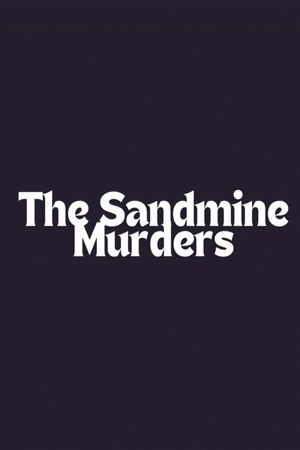The Sandmine Murders