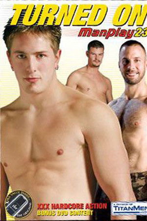 ManPlay 23: Turned On