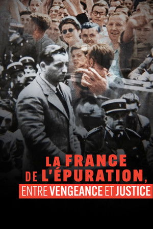 La France de l'épuration, entre vengeance et justice