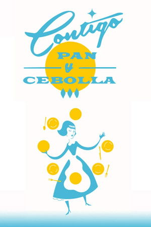 Contigo pan y cebolla