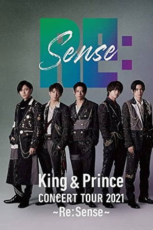 King & Prince CONCERT TOUR 2021 ～Re:Sense～