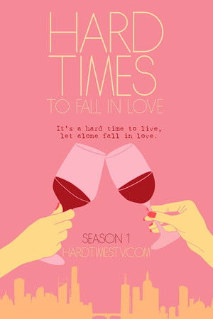Hard Times to Fall in Love