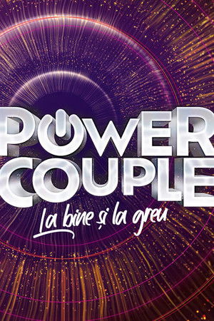Power Couple România – La bine şi la greu