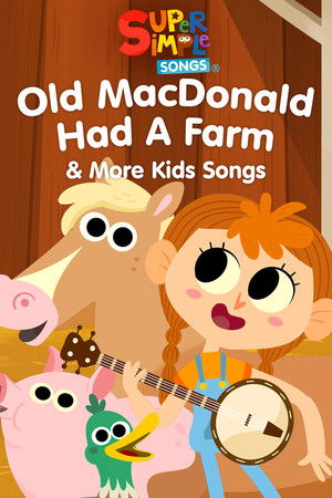 Old MacDonald Had a Farm & More Kids Songs: Super Simple Songs