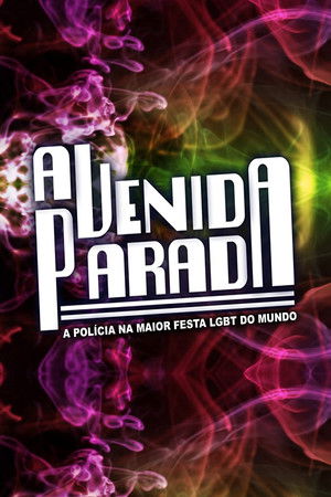 Avenida Parada - A Polícia na Maior Festa Gay do Mundo