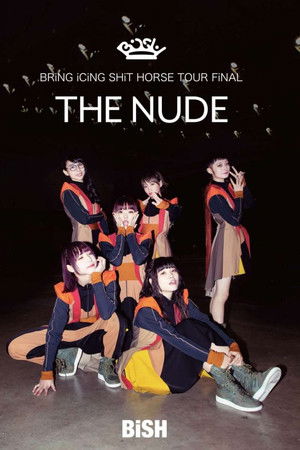 BiSH: Bring Icing Shit Horse Tour Final "The Nude"