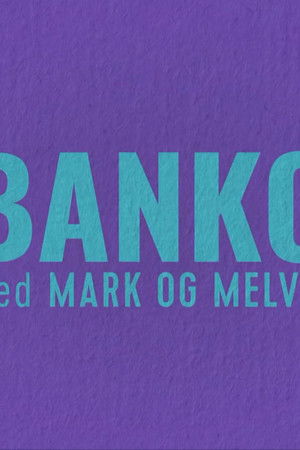 Banko med Mark og Melvin