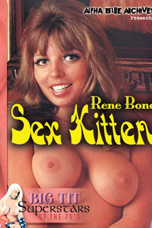 Rene Bond: Sex Kitten
