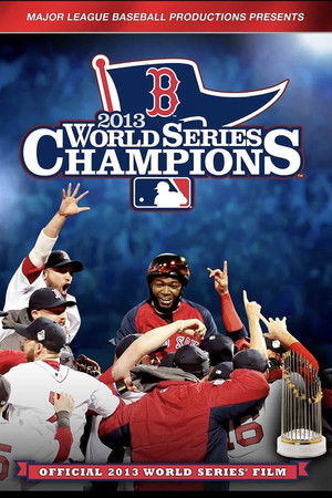 2013 Boston Red Sox: The Official World Series Film