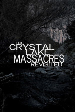 The Crystal Lake Massacres Revisited - Part I