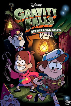 Gravity Falls: Six Strange Tales