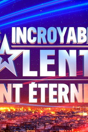 Les incroyables talents sont éternels