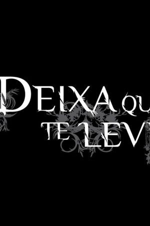 Deixa Que Te Leve