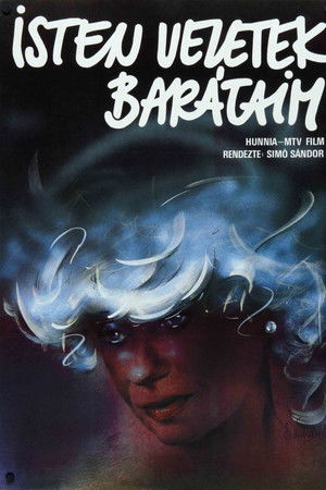 Isten veletek, barátaim!