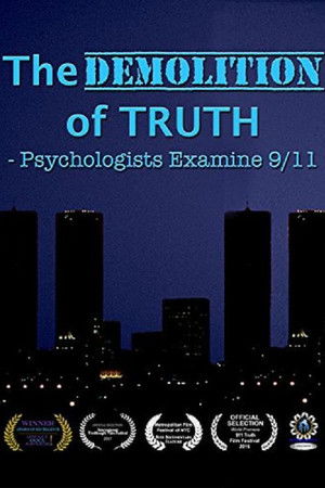 The Demolition of Truth-Psychologists Examine 9/11