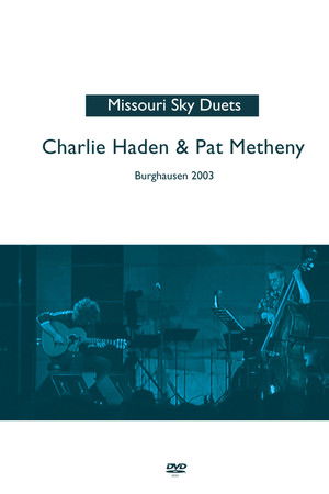 Pat Metheny & Charlie Haden - The Missouri Sky Duets Live