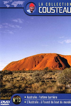 La collection Cousteau N°13 | Australie : l'ultime barrière | L'Australie : à l'ouest du bout du monde