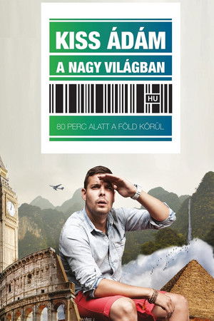 Kiss Ádám a nagyvilágban - Kiss Ádám önálló estje