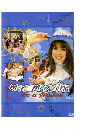 Mara Maravilha - Para os Pequeninos Vol. 3