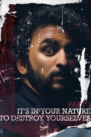 It’s In Your Nature to Destroy Yourselves, Pt. 1