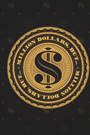 Million Dollars, But...