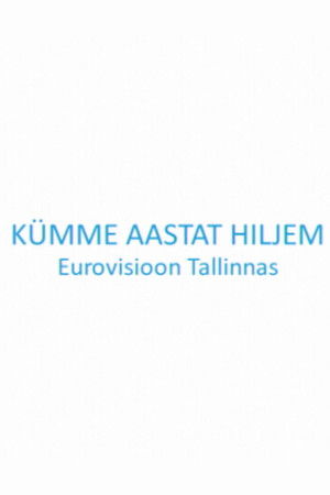 Kümme aastat hiljem. Eurovisioon Tallinnas