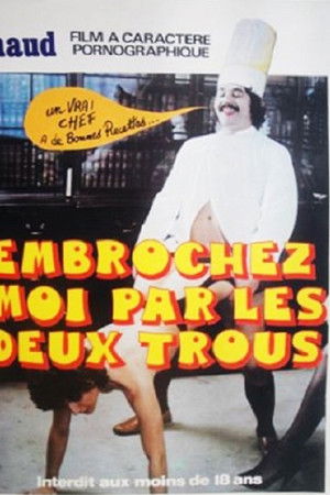 Embrochez-moi par les deux trous