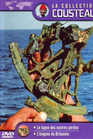 La collection Cousteau N°15 | Le lagon des navires perdus | L'énigme du Britannic